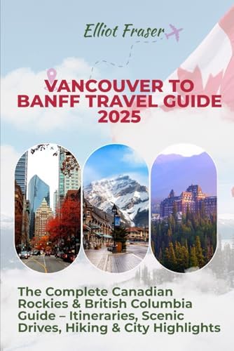 British Columbia Travel Guide 2026: Complete Vancouver, Victoria